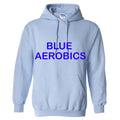 Blue Team Aerobics Hoodie