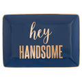 Hey Handsome trinket tray — fun gift for him, desk and counter organizer