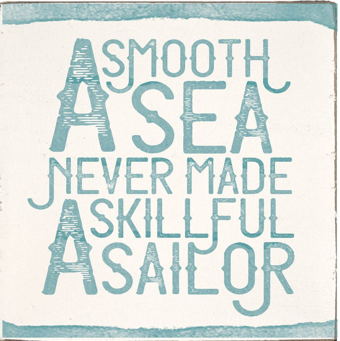 Rustic square block A Smooth Sea Never Made A Skilled Sailor — personalized nautical home decor