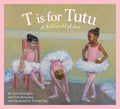 T is for Tutu Ballet Alphabet children's book — fun gift for little dancers