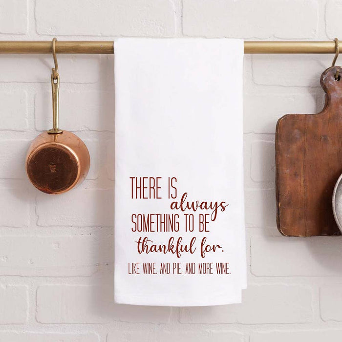 There Is Always Something To Be Grateful For tea towel — inspirational kitchen and Thanksgiving gift